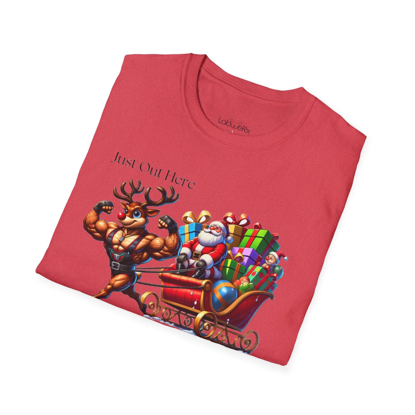 JUST OUT HERE SLEIGH'N IT! T-Shirt - Unisex