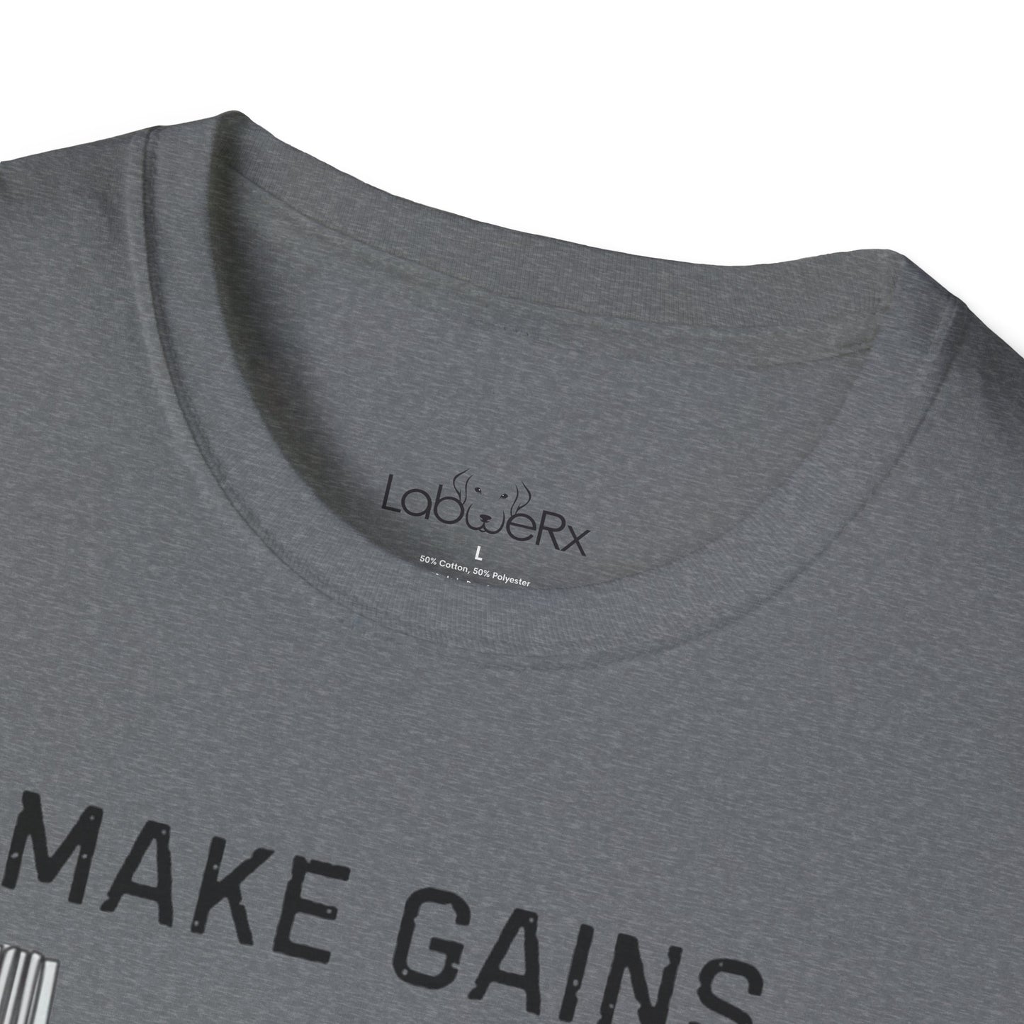MAKE GAINS NOT EXCUSES Male T-Shirt - Unisex