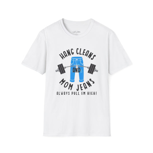 HANG CLEANS AND MOM JEANS T-Shirt - Unisex
