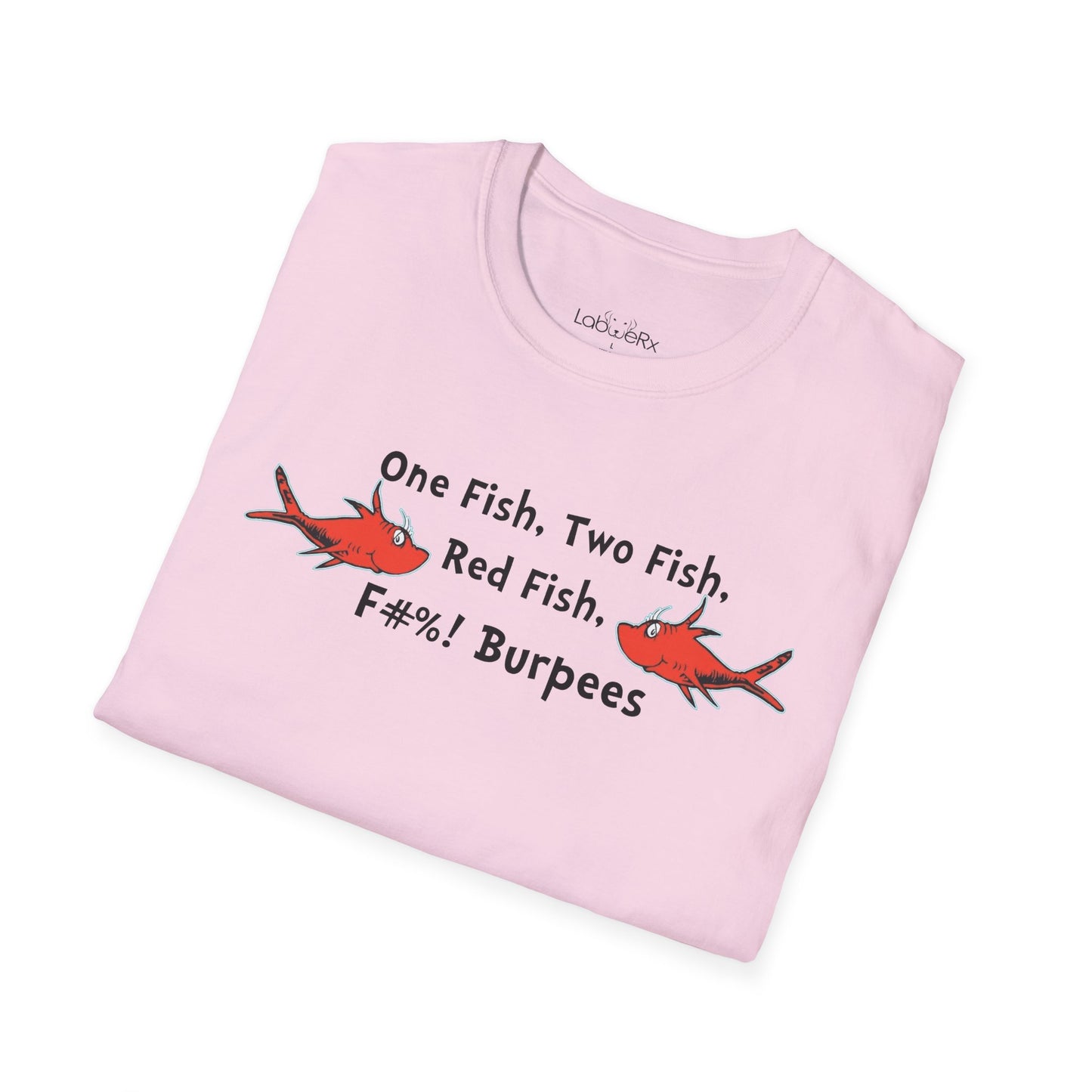 ONE FISH TWO FISH BURPEE T-Shirt - Unisex