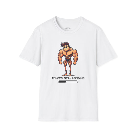 CALVES STILL LOADING T-Shirt - Unisex