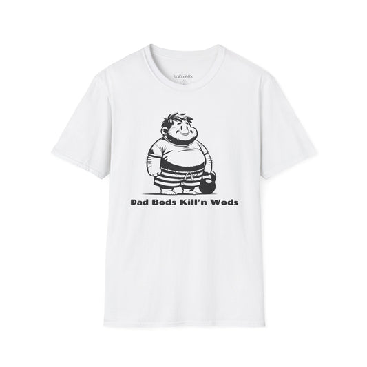 DAD BODS KILL'n WODS T-Shirt - Unisex