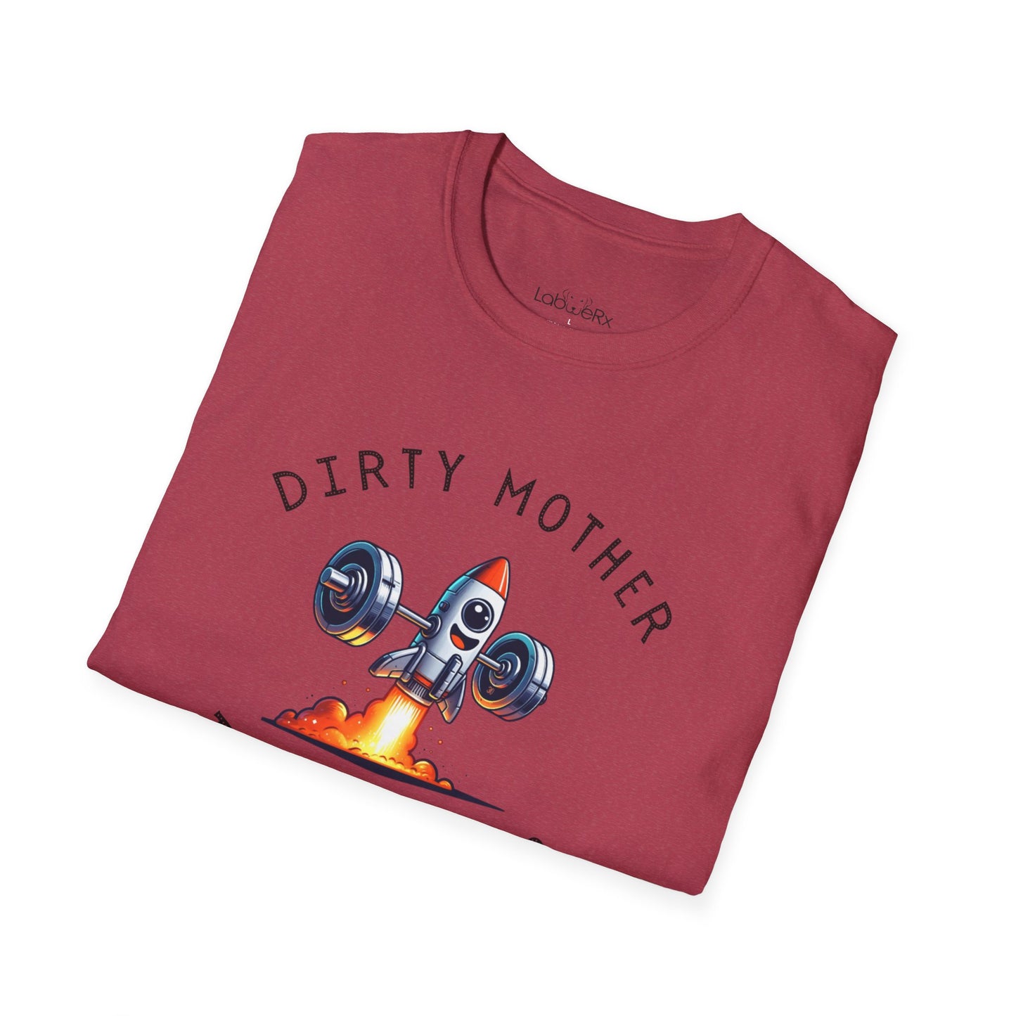 DIRTY MOTHER THRUSTERS T-Shirt - Unisex