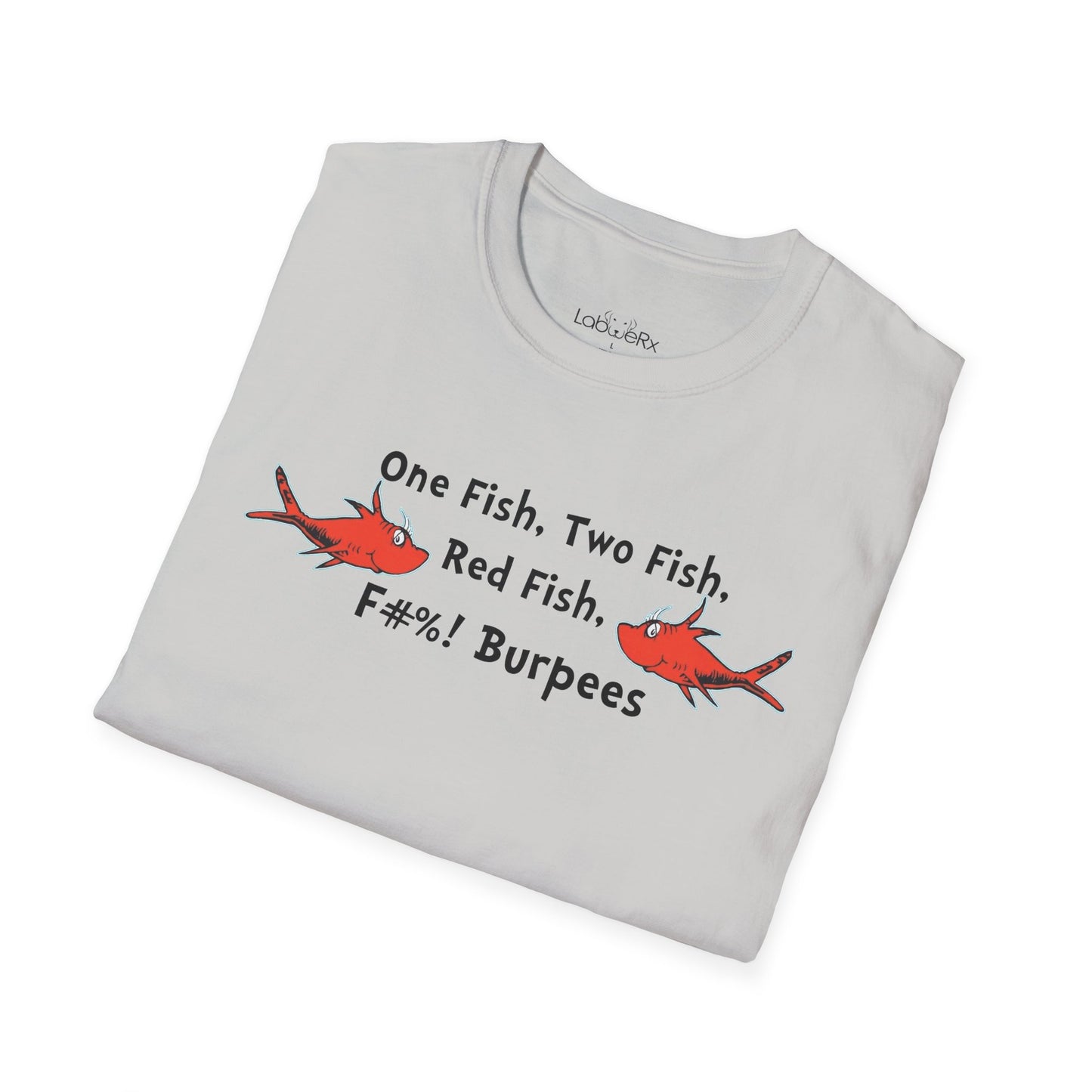 ONE FISH TWO FISH BURPEE T-Shirt - Unisex