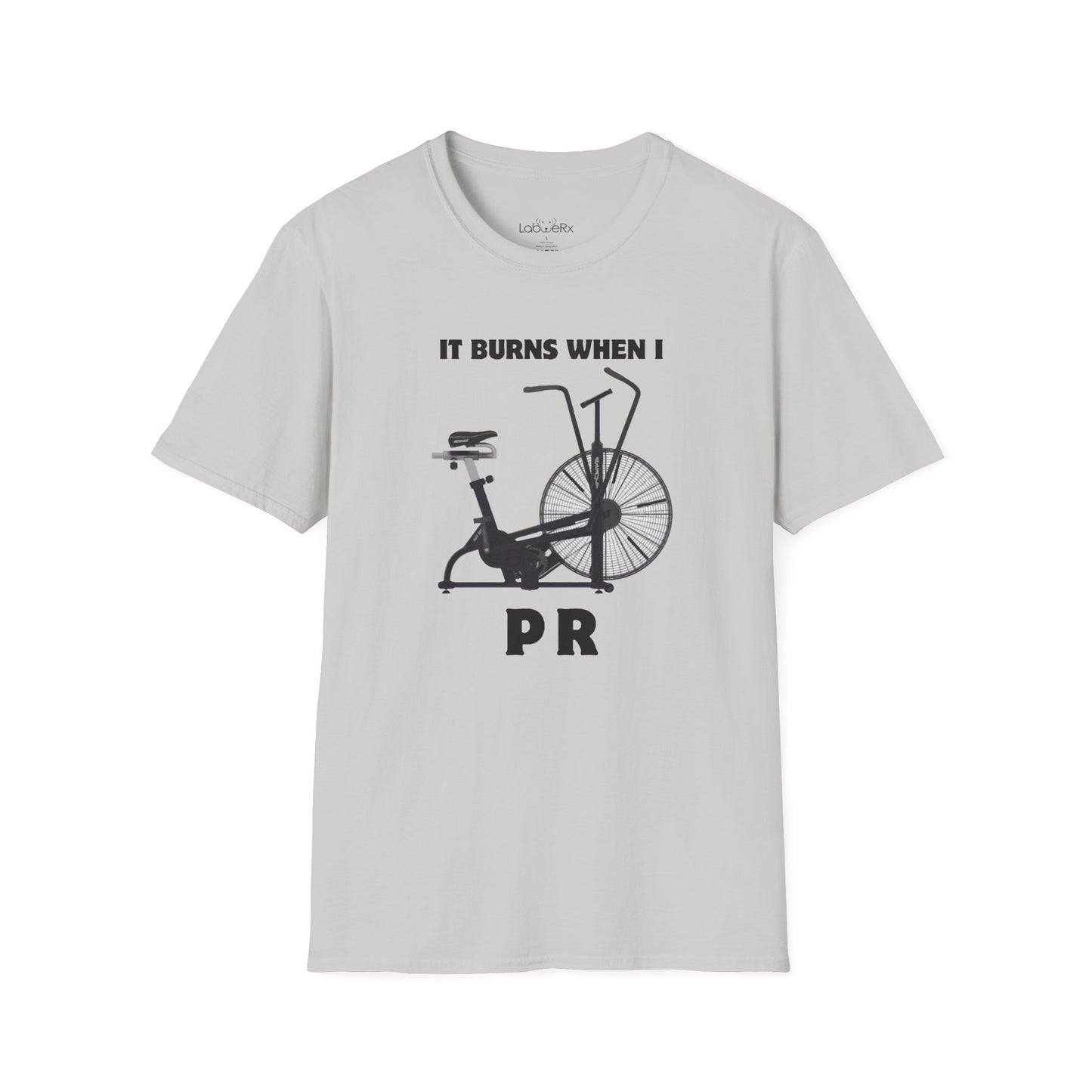 IT BURNS WHEN I PR T-Shirt - Unisex