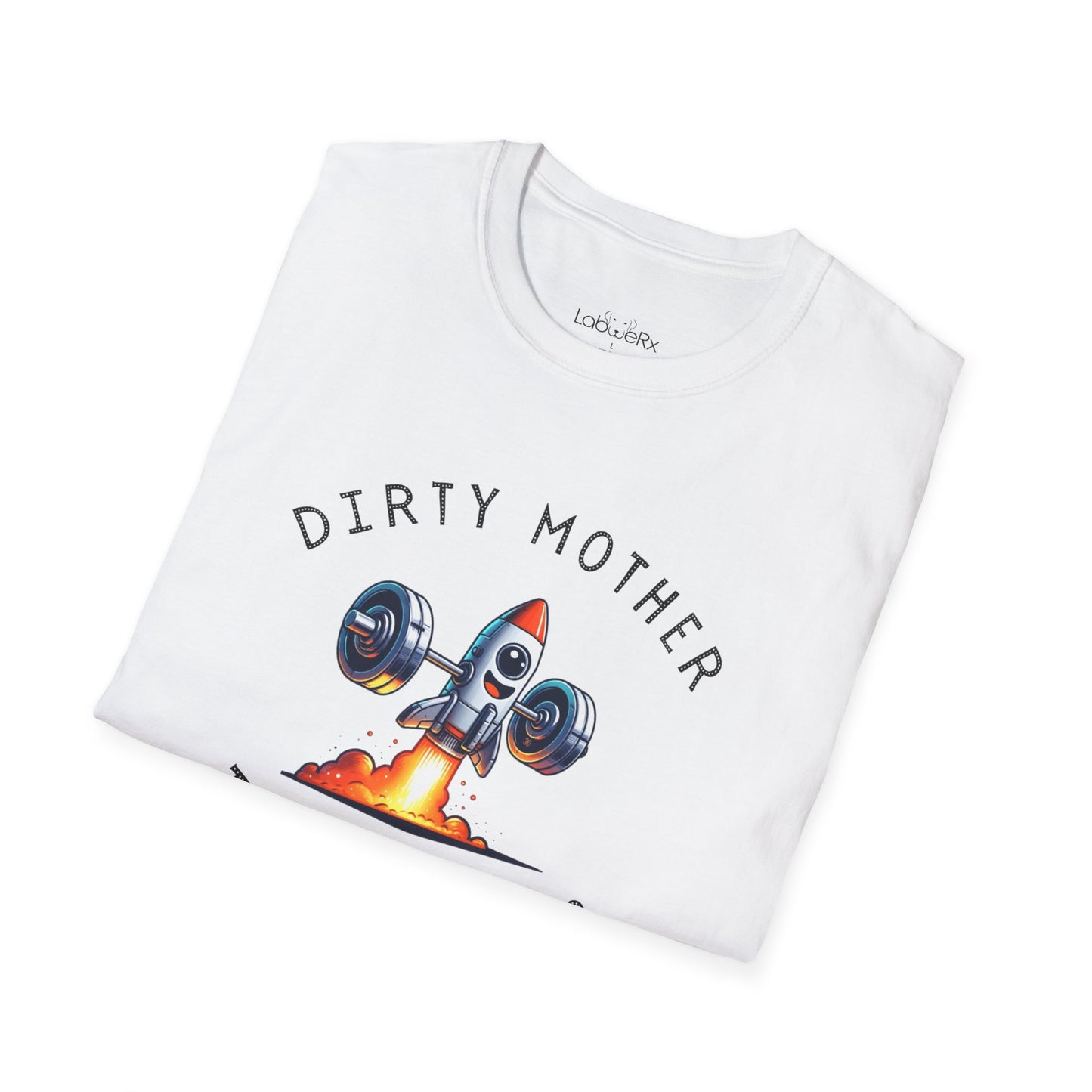DIRTY MOTHER THRUSTERS T-Shirt - Unisex