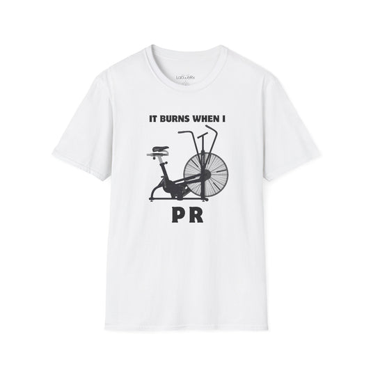 IT BURNS WHEN I PR T-Shirt - Unisex