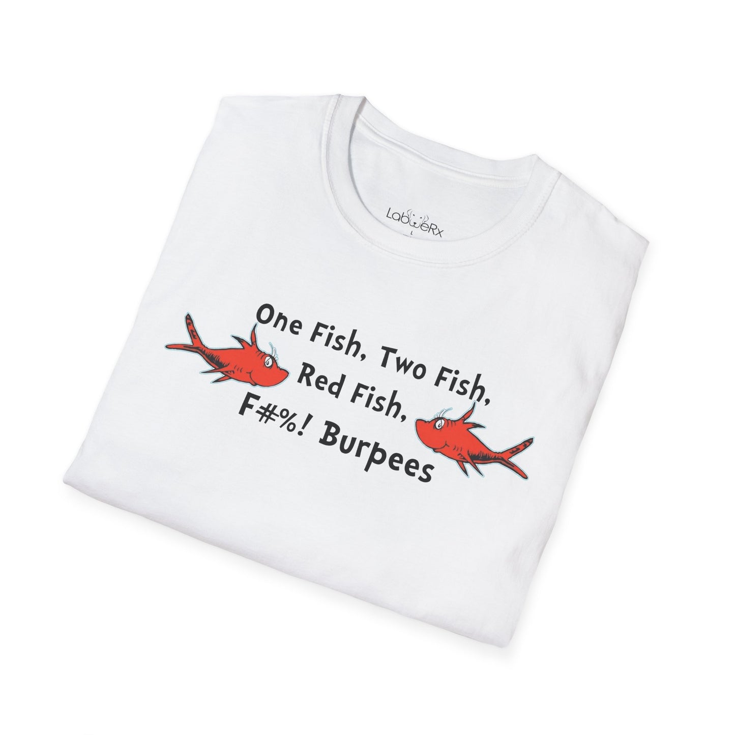 ONE FISH TWO FISH BURPEE T-Shirt - Unisex