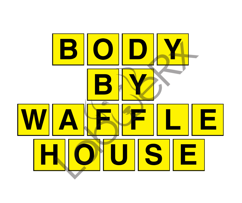 BODY BY WAFFLE HOUSE - Art Download Only