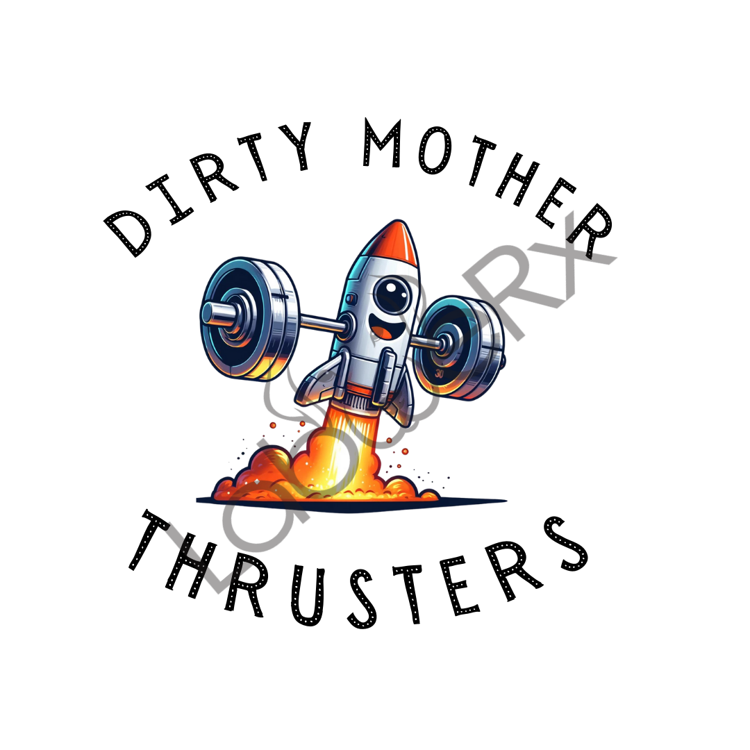 DIRTY MOTHER THRUSTERS - Art Download Only