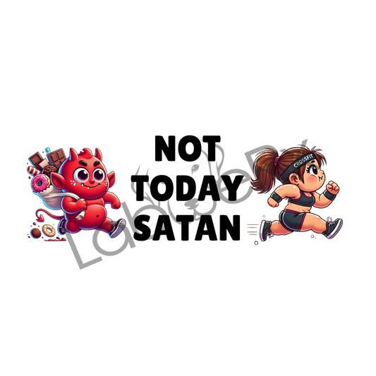 NOT TODAY SATAN (FEMALE) - Art Download Only